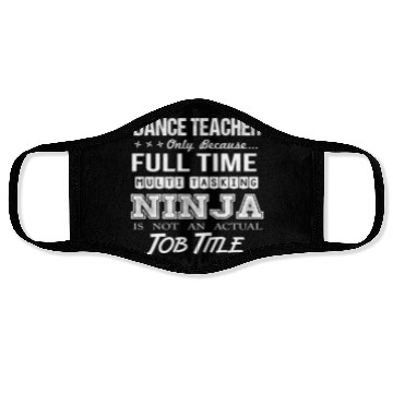 Discover Dance Teacher Face Masks - Multitasking Ninja Job Gif