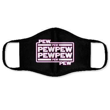 Discover Pew Pew Pew Face Masks