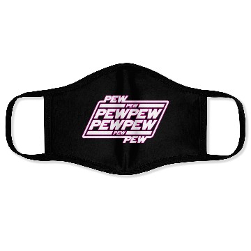 Discover Pew Pew Pew Face Masks
