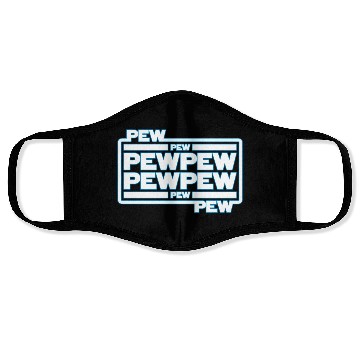 Discover Pew Pew Pew Face Masks