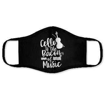 Discover Cello Is The Bacon Of Music Musician Cellist Face Masks