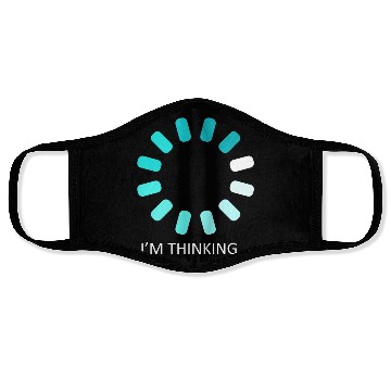 Discover I'm Thinking Stand By, I'm Processing This Face Masks