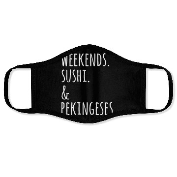 Discover Weekends Sushi And Pekingeses Face Masks