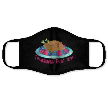 Discover Thanksgiving eating team Face Masks