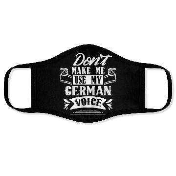 Discover Don't Make Me Use My German Voice Teacher Germany Face Masks