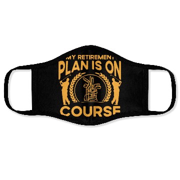 Discover My Retirement Plan Is On Course - Golf Player Golf Face Masks