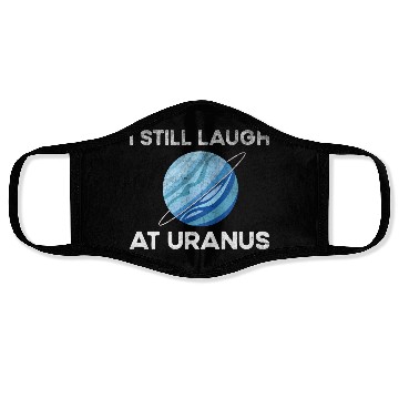 Discover I Still Laugh At Uranus, Astronomy Science Planet Face Masks