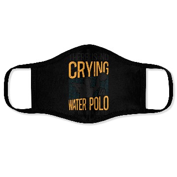 Discover Water Polo There Is No Crying In Face Masks