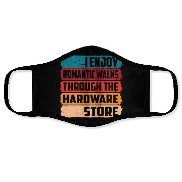 Discover Enjoy Romantic Walks Through The Hardware Store16 Face Masks