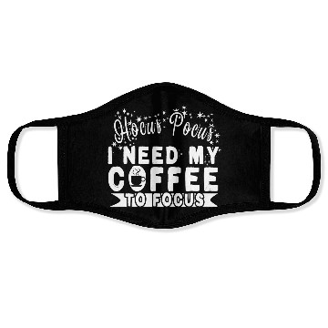 Discover Hocus Pocus I Need My Coffee To Focus Face Masks