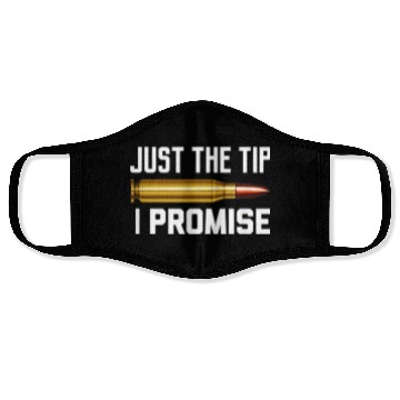 Discover Just The Tip I Promise Face Masks | Gun Lover Face Masks