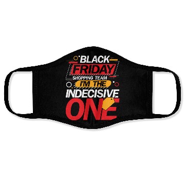 Discover Black Friday Shopping Team I'm The Indecisive One Face Masks