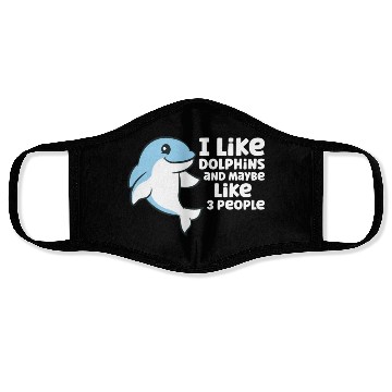 Discover Dolphin Watching I Like Dolphins And Maybe Like 3 Face Masks