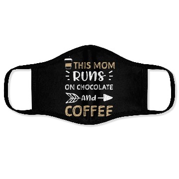 Discover This Mom Runs On Chocolate And C... Face Masks