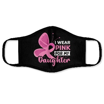Discover I Wear Pink for My Daughter Breast Cancer Face Masks