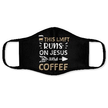Discover This Lmft Runs On Jesus And Coffee Face Masks