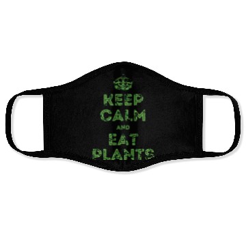 Discover Keep Calm and Eat Plants Face Masks