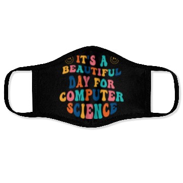 Discover Its a beautiful Day for Computer Science Face Masks