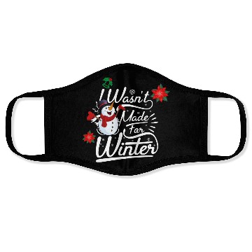 Discover I Wasn't Made For Winter ( Light) Face Masks