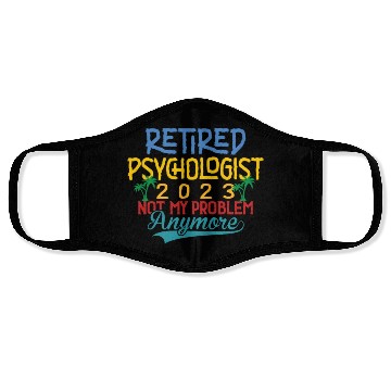 Discover Retired Psychologist 2023 Not My Problem Anymore Face Masks