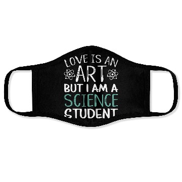 Discover Love Is An Art Science Student Face Masks