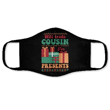 Discover Xmas Christmas Will Trade Cousin for Presents Face Masks