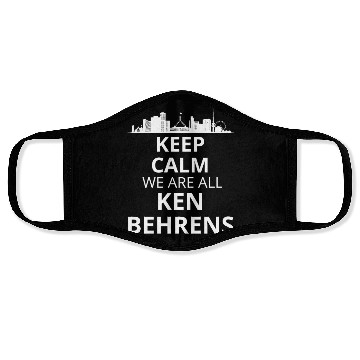 Discover Keep calm we are all ken behrens Face Masks