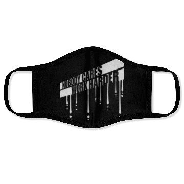 Discover nobody cares work harder Face Masks