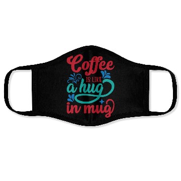 Discover coffee is like a hug in mug/ coffee meme Face Masks