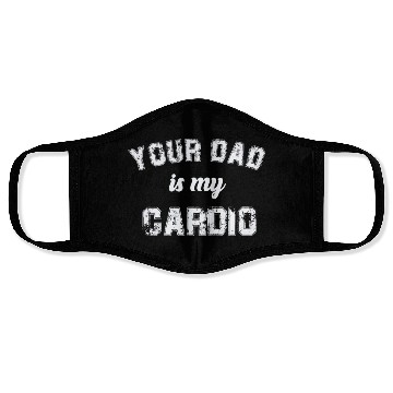 Discover Your Dad Is My Cardio Gym Exercise Humorous Face Masks