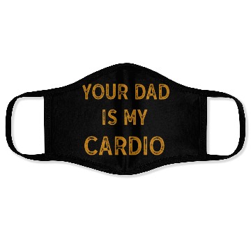 Discover Your Dad Is My Cardio Gym Exercise Humorous Face Masks