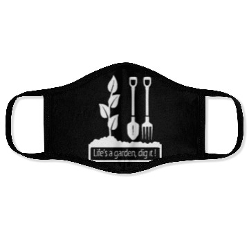 Discover Lifes a garden dig it Face Masks