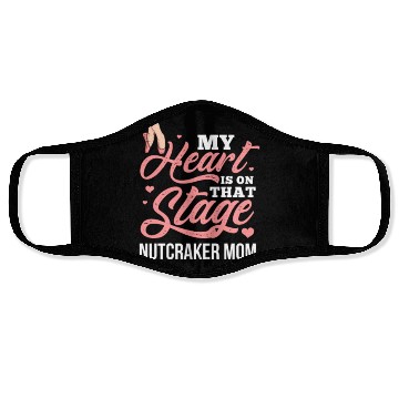 Discover My Heart Is On That Stage Nutcracker Mom Face Masks