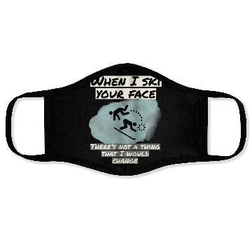 Discover When I ski your face Face Masks