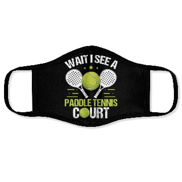 Discover Paddle Tennis Player Wait I see a Paddle Court Face Masks