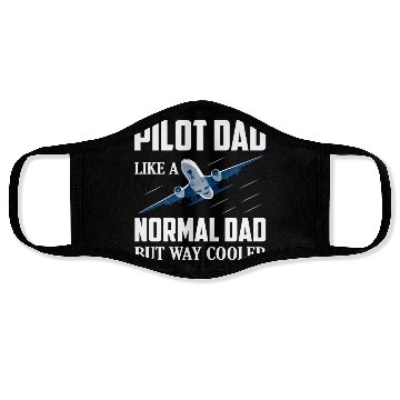 Discover Pilot Dad Like A Normal Dad But Way Cooler Airline Face Masks