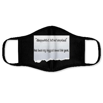 Discover “disappointed, but not surprised” proverbs life Face Masks