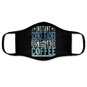 Discover Instant Science Teacher Just Add Coffee Face Masks