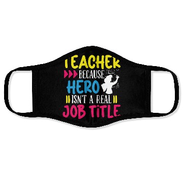 Discover Teacher hero isnt a real job title teachers school Face Masks