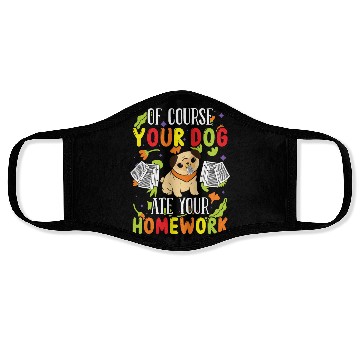 Discover Teacher your dog ate your homework teachers school Face Masks