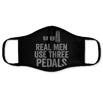 Discover Real Men Use Three Pedals Face Masks