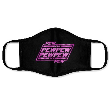 Discover Pew Pew Pew Face Masks