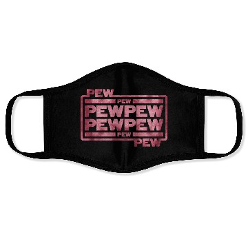 Discover Pew Pew Pew Face Masks