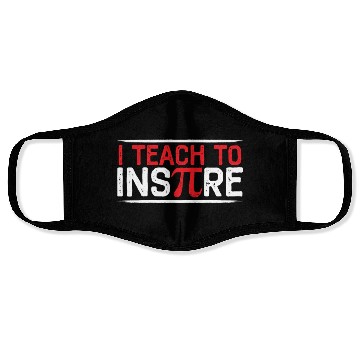 Discover I Teach To Inspire Math Mathematician Pi Day Face Masks