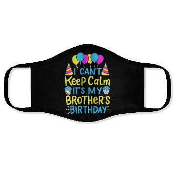 Discover Can't Keep Calm It's My Brother's Birthday Gift Face Masks