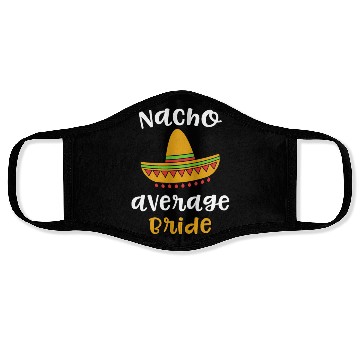 Discover Nacho Average Bride Mexican Fiesta Face Masks