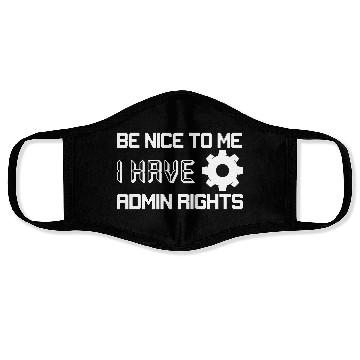Discover Be Nice To Me I Have Admin Rights Programmer Codin Face Masks