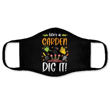 Discover Life's A Garden Dig It Funny Gardening Pun Face Masks