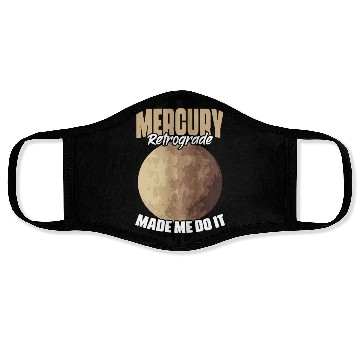 Discover Funny Mercury Retrograde Made Me Do It Astrology Face Masks