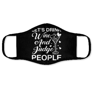 Discover Let's Drink Wine And Judge People 12 Face Masks